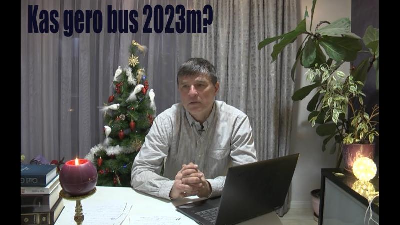 2022 metai eina į pabaigą, ką mums atneš 2023-ieji?