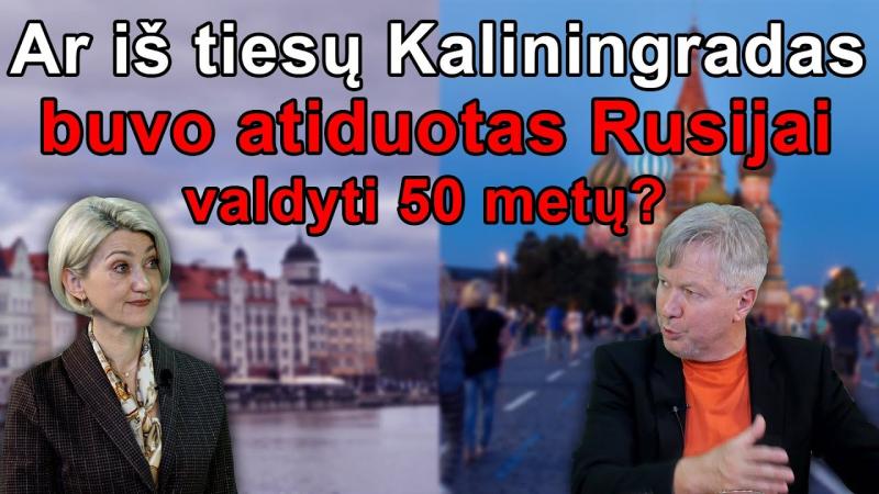 Kaip ir kodėl Kaliningradas atiteko Rusijai? Arba kuo Lietuvai pavojingas teritorijų klausimas