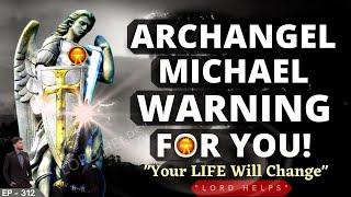 ARCHANGEL MICHAEL WARNING