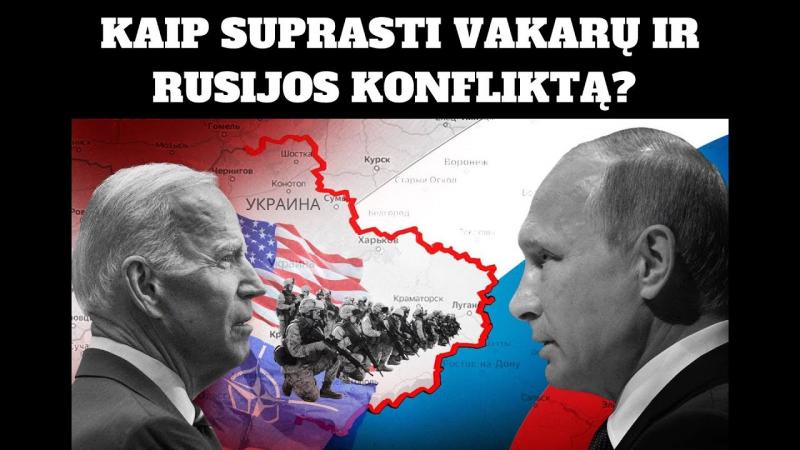 Kaip suprasti Vakarų ir Rusijos konfliktą? Kokia Lietuvos vieta jame?