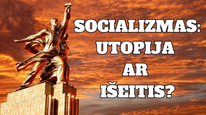 Socializmas - utopija ar išeitis? (Atsakymas žiūrovui)