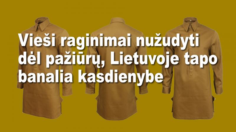 Vieši raginimai nužudyti dėl pažiūrų Lietuvoje, tapo nebaudžiama kasdienybe