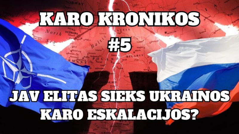 KARO KRONIKOS (5) JAV ELITAS SIEKS UKRAINOS KARO ESKALACIJOS?