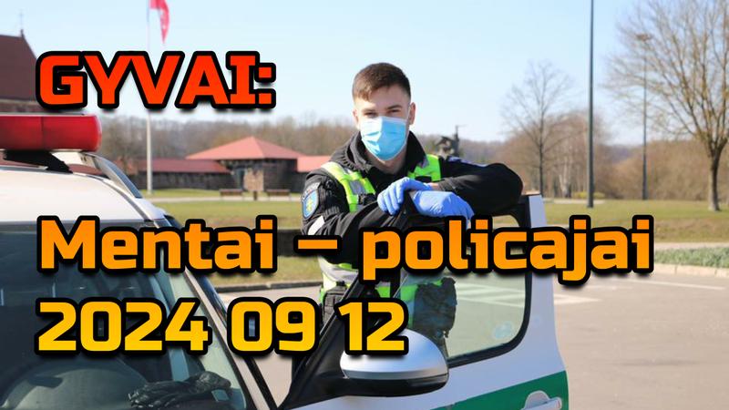 GYVAI: Mentai – policajai • 2024 10 01 d.