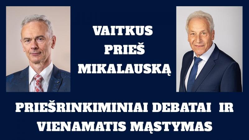 Vaitkus prieš Mikalauską; debatai: žodžio laisvė ar tramdomieji marškiniai? (Vienamatis mąstymas)