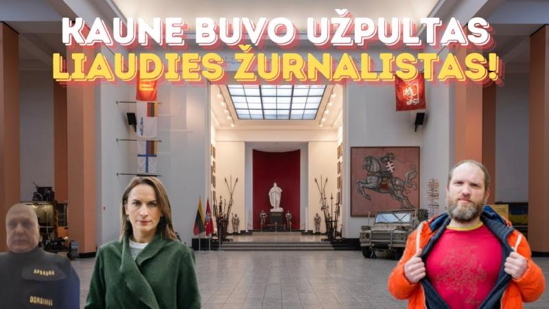 Kaune buvo užpultas Liaudies žurnalistas!