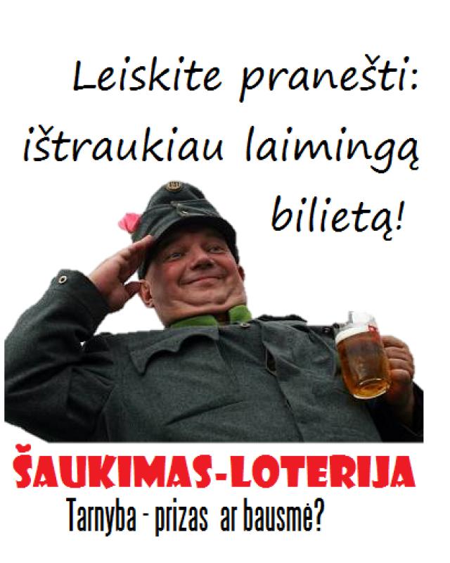 Šaukimas - loterija: tarnyba Lietuvos respublikos karinėse pajėgose - tai prizas ar bausmė?